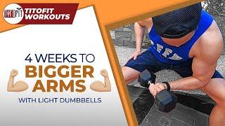 BIGGER ARMS with light dumbbells (4-WEEK bodybuilding home program) - TitoFit Workout