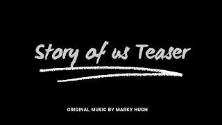 Story of us by Marky Hugh (Lyric-teaser clip)