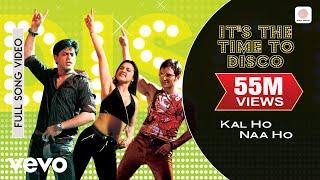 It's the Time to Disco Full Video - Kal Ho Naa Ho|Shah Rukh Khan|Saif Ali|Preity|Shaan|KK