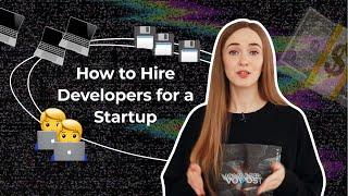 How to Hire Developers for a Startup: Best Way to Quickly Search and Hire Programmers