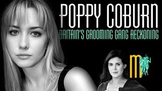 Britain’s Grooming Gang Reckoning - Poppy Coburn | Maiden Mother Matriarch Episode 122