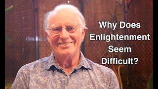 Why Does Enlightenment Seem Difficult