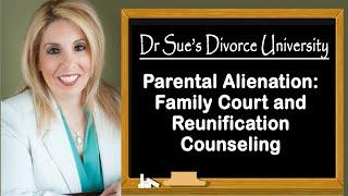 Does it Work? Family Court and Reunification Counseling| Dr. Sue Cornbluth