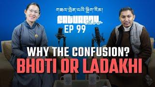 JAMYANG TSERING NAMGYAL | EPISODE 99 | BHOTI OR LADAKHI | FORMER MEMBER PARLIAMENT | JTN