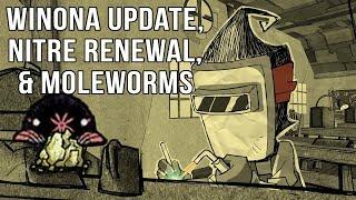 Winona Update, Nitre Renewal, and Moleworms