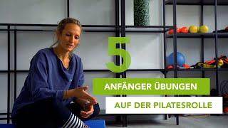 TOP 5 Pilates Übungen für Anfänger auf der Pilatesrolle