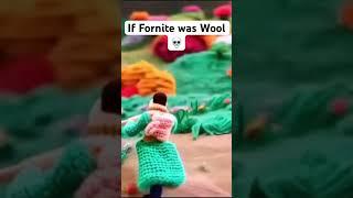 If Fortnite was made of wool