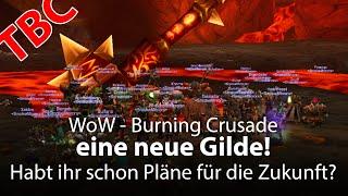 WoW TBC - eine neue Gilde! Habt ihr schon Pläne?