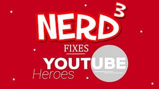Nerd³ - How To Fix YouTube Heroes