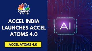 Accel India Has Launched Accel Atoms 4.0 Which Will Invest Up To $1 M In Pre-Seed Startups