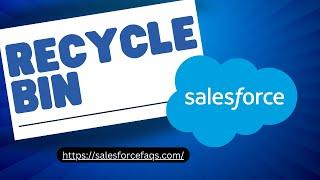 Salesforce Recycle Bin | How to restore deleted records in salesforce | Where is the Recycling Bin