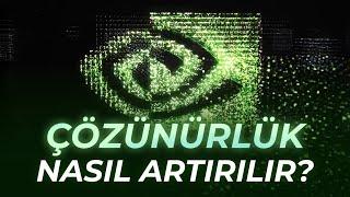 Monitör Çözünürlüğü Nasıl Artırılır?