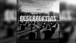 GANK - Resurrection