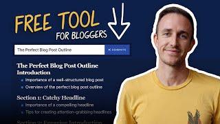 Generate Blog Outlines in SECONDS (Free Tool): My AI-Powered Blog Outline Generator