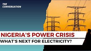 Nigeria's Power Grid Collapse: What’s Next for Electricity Generation?