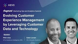 Evolving Customer Experience Management by Leveraging Customer Data and Technology | Augment Summit