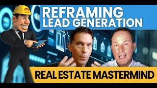 Reframing Lead Generation: How to Build Listings Through Smart Strategies and Affordable Leads