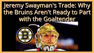 Jeremy Swayman's Trade: Why the Bruins Aren't Ready to Part with the Goaltender