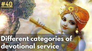 Different categories of devotional service - Srimad Bhagavatam #40