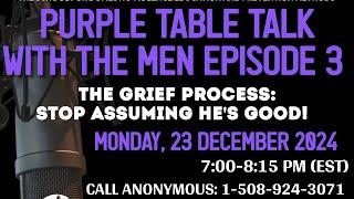 PURPLE TABLE TALK WITH THE MEN | TOPIC 'GRIEF IS A PROCESS"