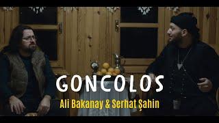 Ali Bakanay & Serhat Şahin - Goncolos