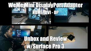 WEme Mini DisplayPort Adapter w/Surface Pro 3 - Unbox and Review