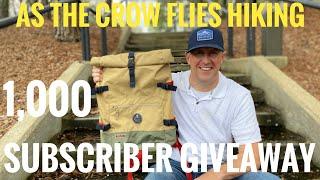 As The Crow Flies Hiking 1,000 SUBSCRIBER GIVEAWAY