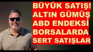 PİYASALAR BÜYÜK SATIŞ! ABD | Borsa satış | Bist100 |Altın ve | Gümüş de çakıldı!