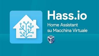 Installazione Hassio su VM - Home Assistant ITA