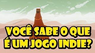 Você sabe o que é um jogo Indie ?