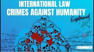 Crimes Against Humanity International Criminal Law