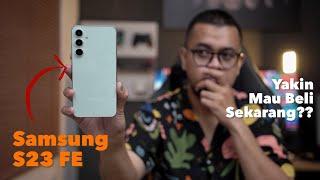 Yakin Mau Beli HP Ini? Coba Pikirkan Kembali.. Review Samsung S23 FE Tahun 2024