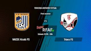 FINAL | NACEX Alcalá FS  Triana FS. Play-Off de ascenso a 2ª División B. 20/21