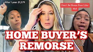 Home Buyer Remorse is EXPLODING - HOUSE POOR