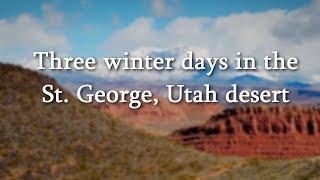 What Winter is like in St. George, Utah | Three Days