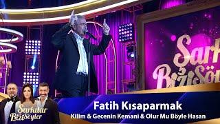 Fatih Kısaparmak - KiLiM & GECENiN KEMANI & OLURMU BÖYLE HASAN