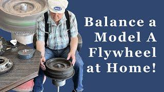 Balance your Model A Flywheel at HOME!