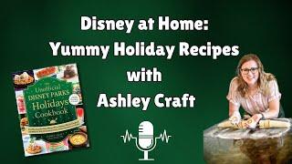 Disney at Home: Yummy Holiday Recipes with Ashley Craft