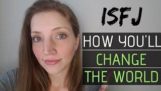 ISFJ Personality: How to Change the World (with altruism and hard work!)