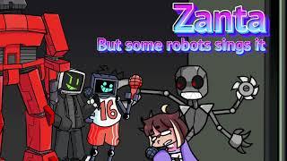 Zanta but some robots sings it. (KB, Hex, and Cyrix)