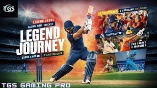 Legend Journey Sachin Saga Pro Cricket 3 Matches | TGS GAMING PRO