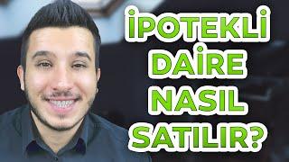 İpotekli Gayrimenkul Satılır Mı ?  İpotekli Ev Satışı Nasıl Yapılır? İpotekli Ev Satılır mı?