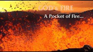 GODsFIRE: A Pocket of Fire