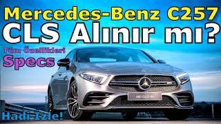 C257 MERCEDES-BENZ CLS ALINIR MI? | TÜM ÖZELLİKLERİ