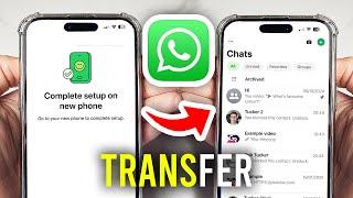 How To Transfer WhatsApp From One Phone To Another - Full Guide