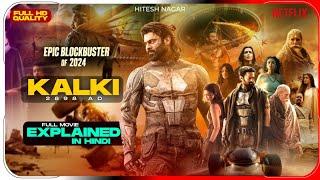 Kalki (2024) Movie Explained in Hindi | Kalki Flim Review In हिंदी / उर्दू | Hitesh Nagar