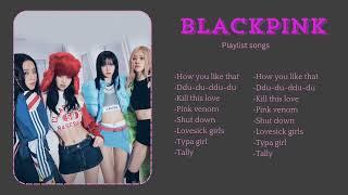 BLACKPINK | PLAYLIST SONG 2024