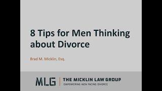 Webinar: 8 Tips for Men Thinking About Divorce - Brad Micklin | The Micklin Law Group, LLC
