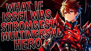 What If Issei Was The Strongest Multiversal Hero | Part 1