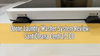 Ozone Laundry Washer System Review: SantiCleana Central-ECO Plus-2